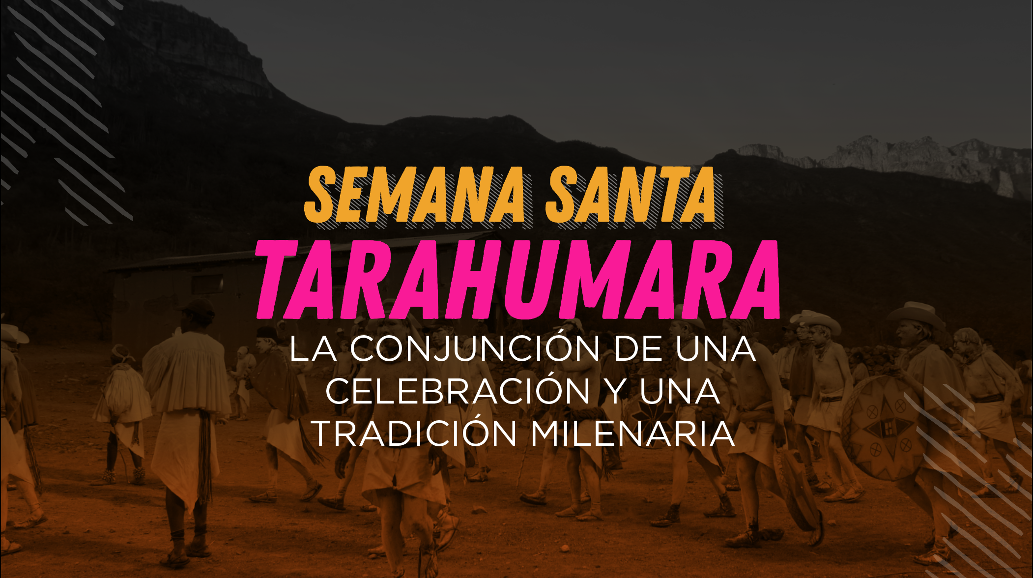 Semana Santa Tarahumara Conjuncion De Celebracion Y Tradicion